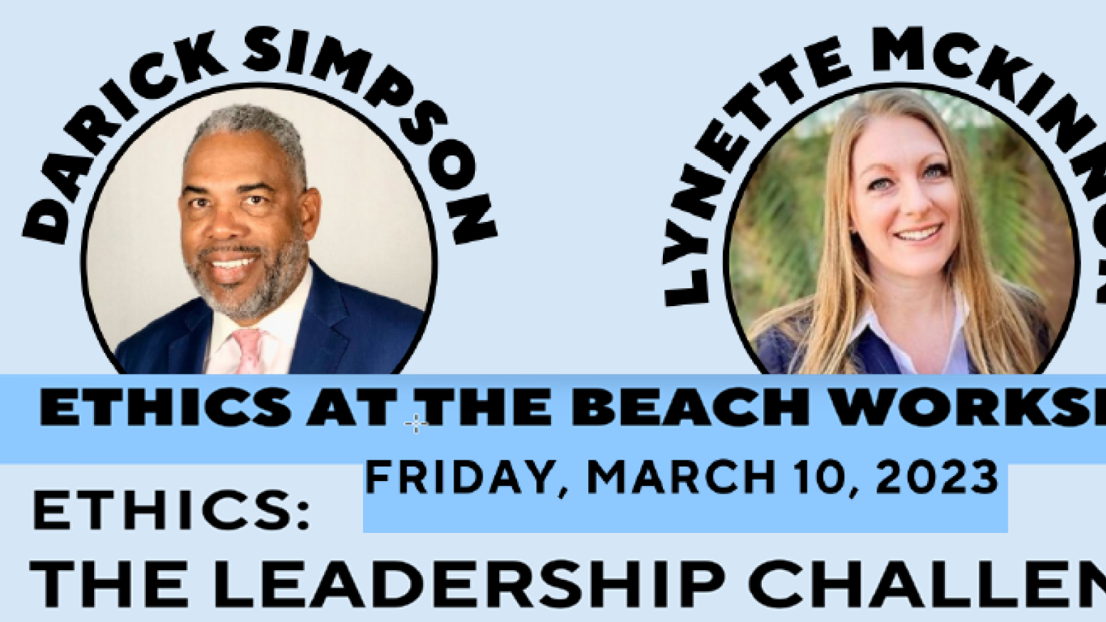 Ethics a the Beach Speakers Darick Simpson Lynette McKinnow 3/10/2023 the Leadership Challenge