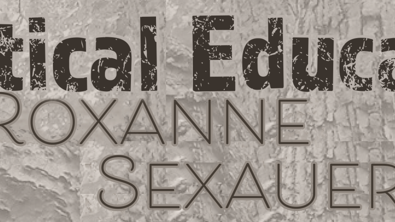 Banner Image - Practical Education Featuring Roxanne Sexauer Professor Emerita, California State University Long Beach