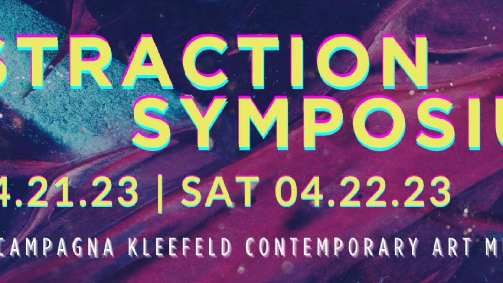 Abstraction Symposium April 21-22, 2023 at The Museum