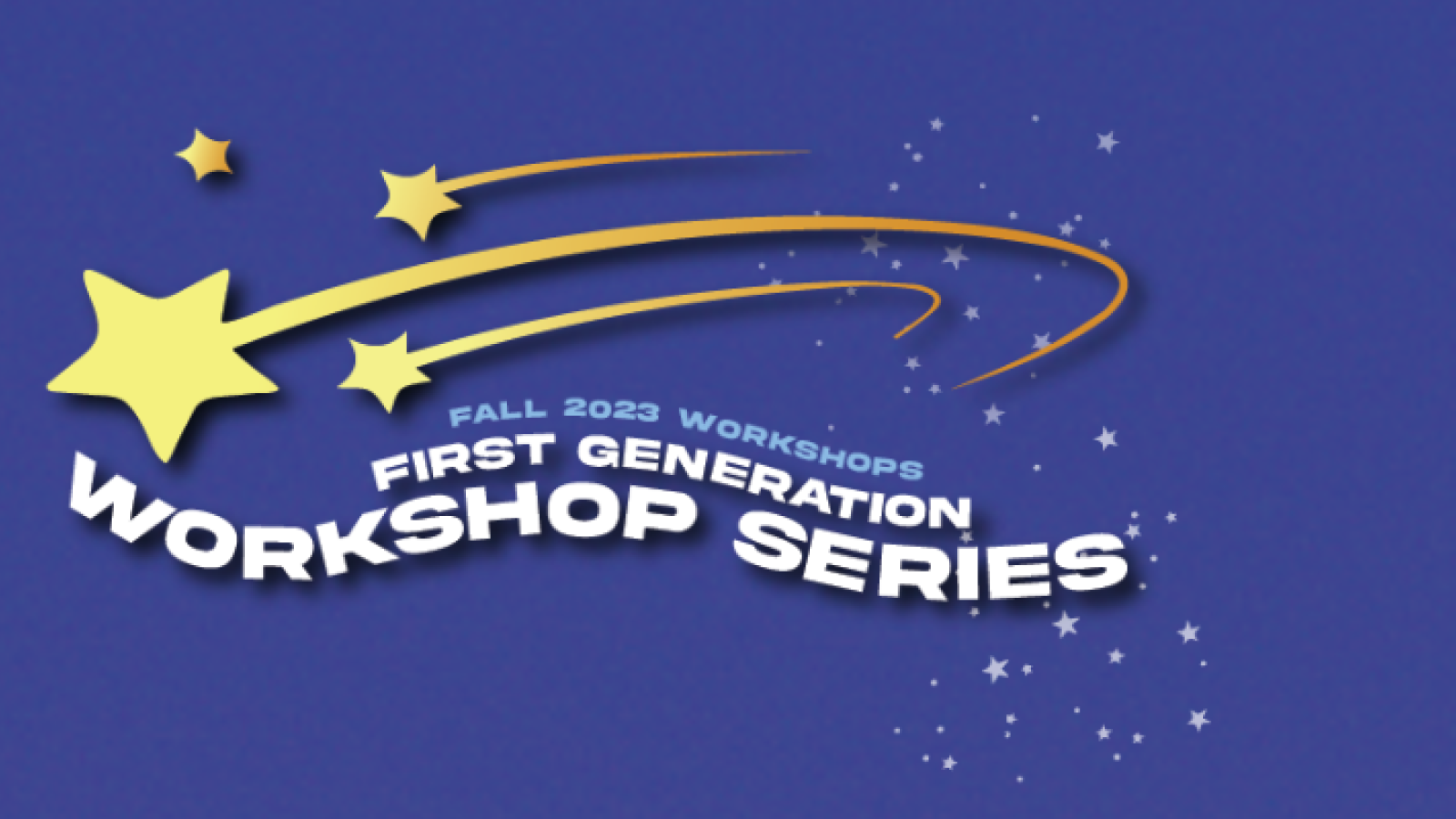 Fall 2023 Workshops First Generation Career Series