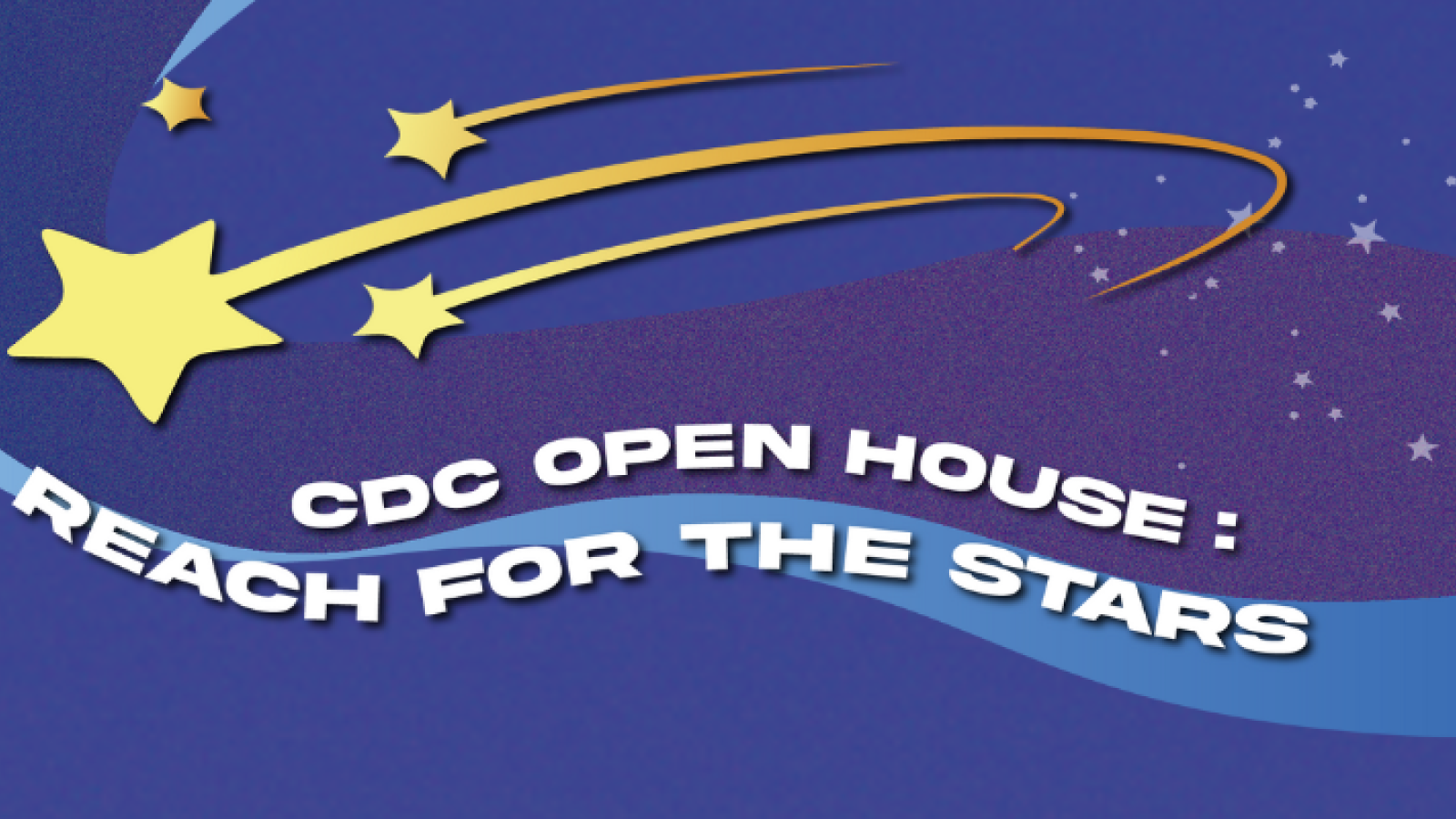 cdc open house: reach for the stars