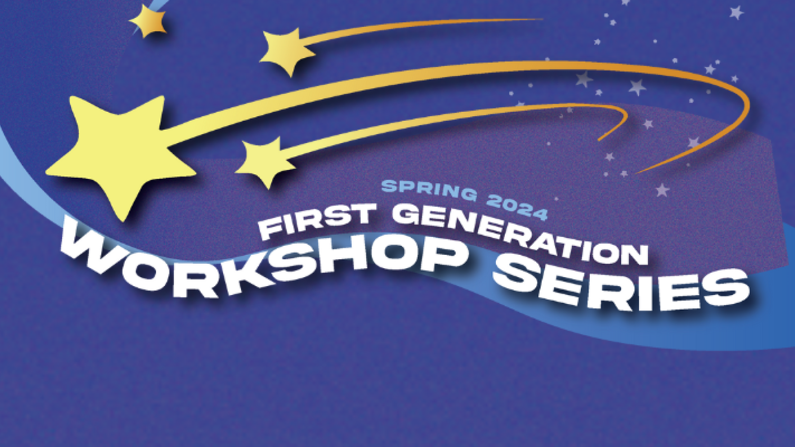 Spring 2024 First Generation Workshop Series