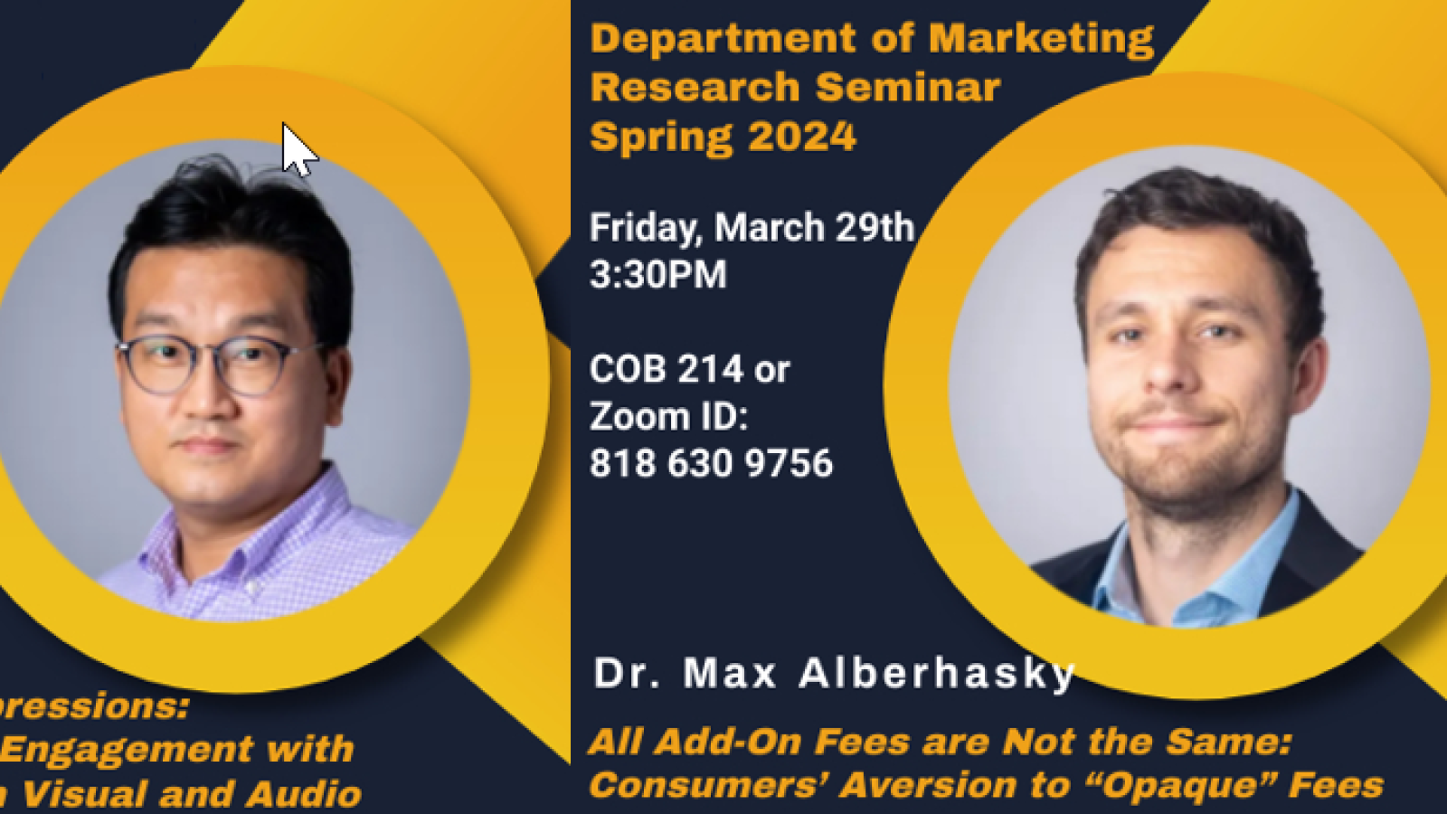 Dept. of Marketing Research Seminar Friday March 29 3:30 COB 214 zoom 8186309756 Adein Lee and Max Alberhasky 