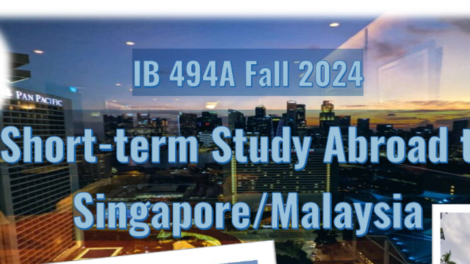 IB 494A Fall 2024 Study Abroad Singapore Malaysia