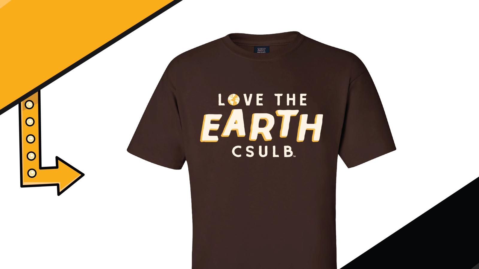 Brown shirt with the words "Love the Earth CSULB' on the front. 
