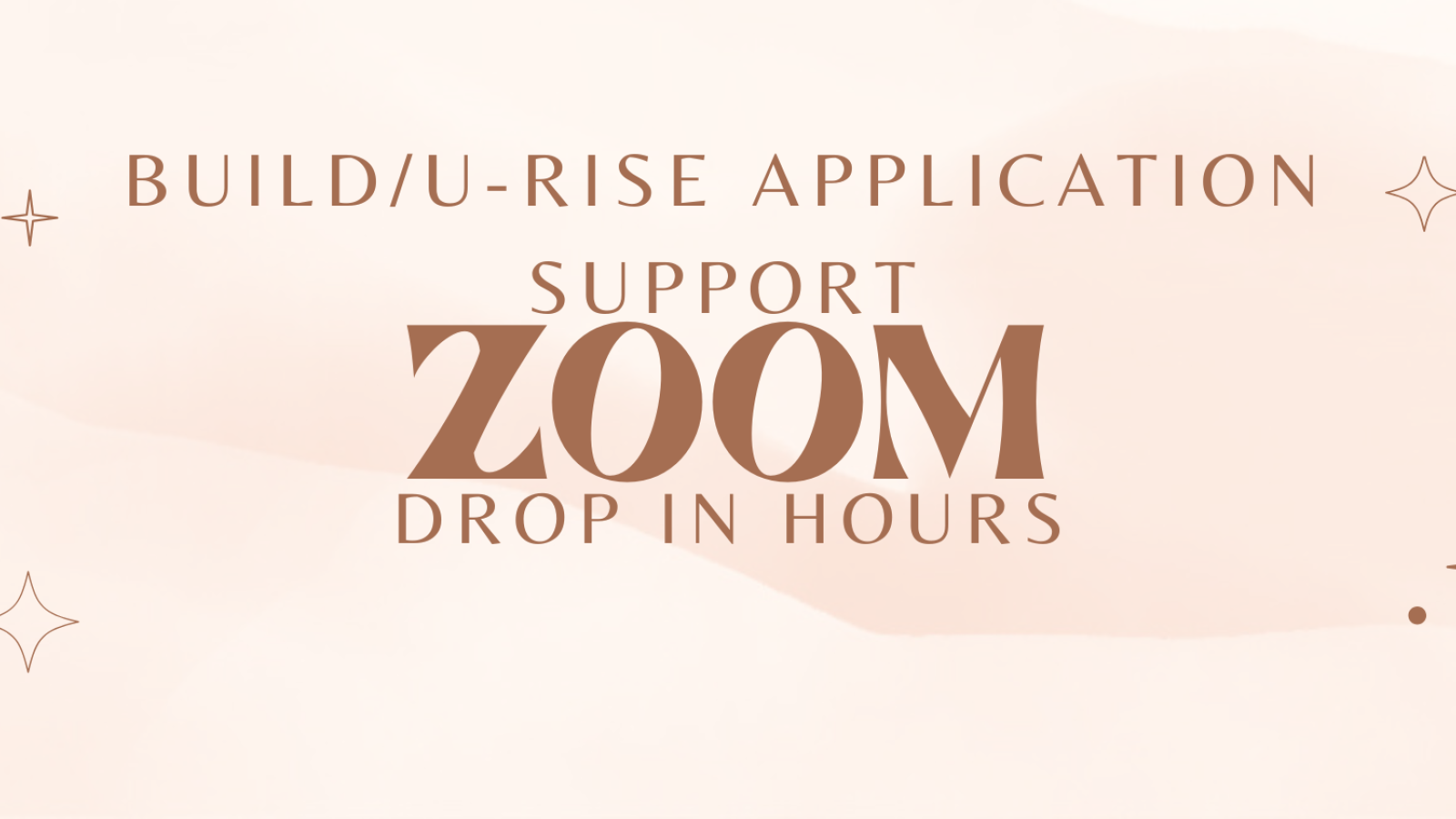 Text reads: BUILD/U-RISE Application Support Zoom Drop In Hours; question mark icon and Zoom icon in front of tan background