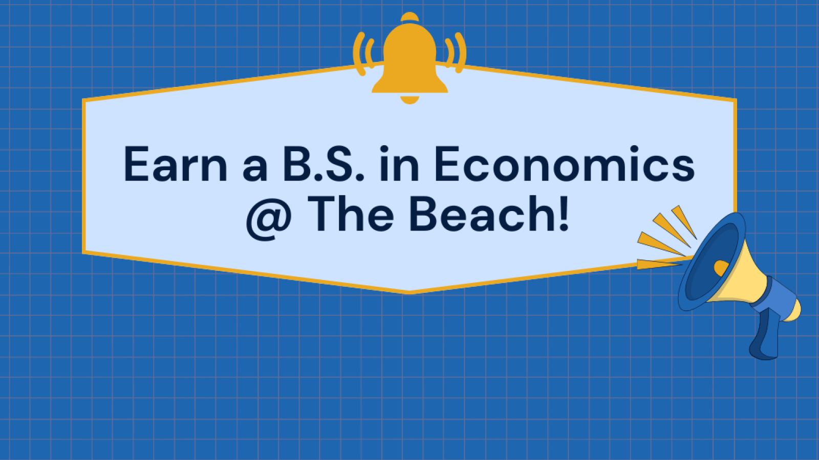 Earn a B.S. in Economics at the Beach.
