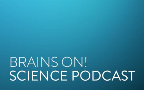 Brains On Science Podcast