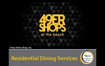 49er Shops at the Beach. Residential Dining Services