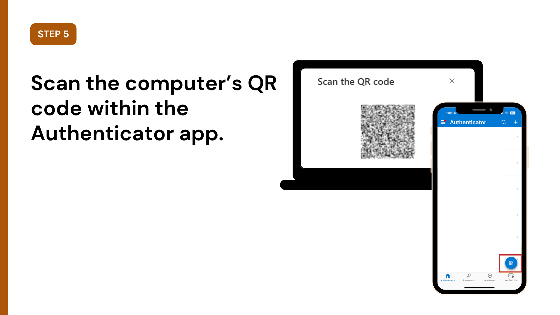 In your Authenticator app, scan the computer's QR code. 