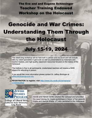 Genocide and War Crimes: Understanding Them Through the Holocaust The annual Eva and Eugene Schlesinger Teacher Training Endowed Workshop on the Holocaust will be held this July, from the 15th through the 19th.