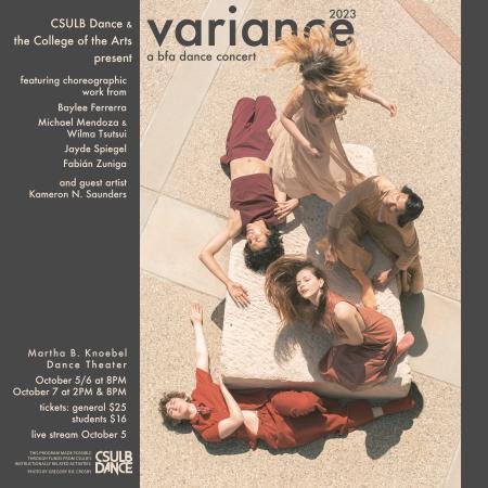 CSULB Dance & the College of the Arts present 2023 Variance: a bfa dance concert October 5/6 at 8PM October 7 at 2PM & 8PM