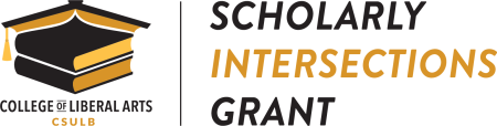 College of Liberal Arts CSULB Scholarly Intersections Grant