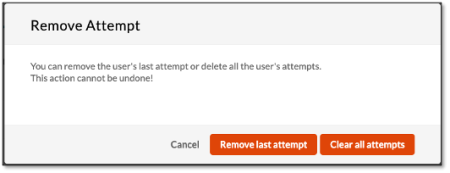 Remove Attempt warning message screen with two red buttons on the bottom right; remove last attempt and clear all attempts.