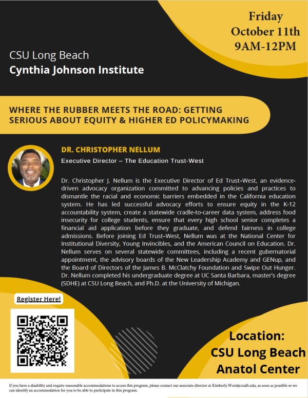 You're invited to the 2024 Cynthia Johnson Student Development Institute 9 a.m. to noon Friday, Oct. 11, in the Anatol Center. Our keynote speaker, Dr. Christopher J. Nellum, is a CSULB Student Development in Higher Education alum and his topic is "Where the Rubber Meets the Road: Getting Serious about Equity and Higher Ed Policymaking."