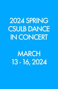2024 Spring CSULB Dance in Concert March 13-16, 2024